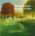 Evening Roll-up Socials from 12th May